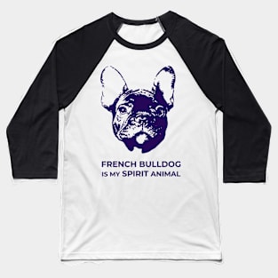 French Bulldog Is My Spirit Animal Baseball T-Shirt